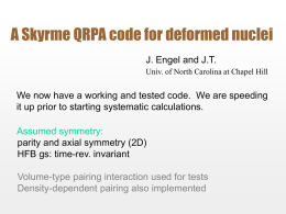 A Skyrme QRPA code for deformed nuclei J. Engel and J.T. Univ.