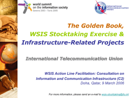 The Golden Book, WSIS Stocktaking Exercise & Infrastructure-Related Projects International Telecommunication Union  WSIS Action Line Facilitation: Consultation on Information and Communication Infrastructure (C2) Doha, Qatar, 9