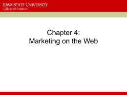 Chapter 4: Marketing on the Web Objectives In this chapter, you will learn about: •  When to use product-based and customer-based marketing strategies  •  Communicating with.