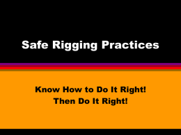 Safe Rigging Practices  Know How to Do It Right! Then Do It Right!