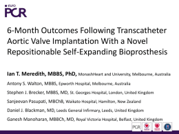 6-Month Outcomes Following Transcatheter Aortic Valve Implantation With a Novel Repositionable Self-Expanding Bioprosthesis Ian T.