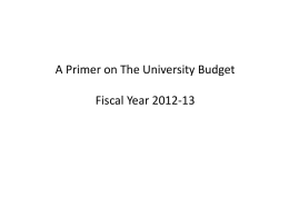 A Primer on The University Budget  Fiscal Year 2012-13 2012-2013 Budget Summary (Operating Budget) $ Millions  Total Budget $2,347  Academic Core $1,231  Academic Enhancement $730  Self Supporting $386