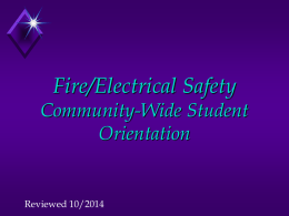 Fire/Electrical Safety  Community-Wide Student Orientation  Reviewed 10/2014 Objectives  Identify  three elements required for a fire to burn.  Recognize importance of fire drills.  Identify meaning of.