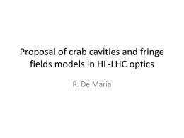 Proposal of crab cavities and fringe fields models in HL-LHC optics R.