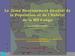 Le 2ème Recensement Général de la Population et de l’Habitat de la RD Congo Arsène WAWA-SAKRINI Coordonnateur GTT  Atelier régional des Nations Unies sur l’évaluation.