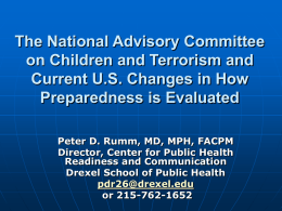 The National Advisory Committee on Children and Terrorism and Current U.S. Changes in How Preparedness is Evaluated Peter D.