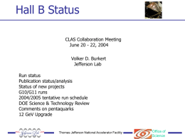Hall B Status CLAS Collaboration Meeting June 20 - 22, 2004 Volker D.