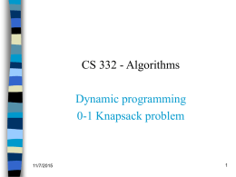 CS 332 - Algorithms Dynamic programming 0-1 Knapsack problem  11/7/2015 Review: Dynamic programming        DP is a method for solving certain kind of problems DP can be.