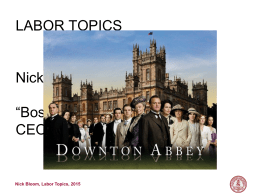 LABOR TOPICS  Nick Bloom “Bossonomics”: economics of CEOs and family firms  Nick Bloom, Labor Topics, 2015