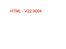 HTML - V22.0004 Introduction to Hypertext  HTML: Hypertext Markup Language  Hypertext …     links within and among Web documents connect one document to.