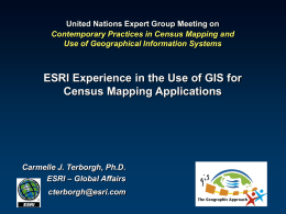 United Nations Expert Group Meeting on Contemporary Practices in Census Mapping and Use of Geographical Information Systems  ESRI Experience in the Use of.