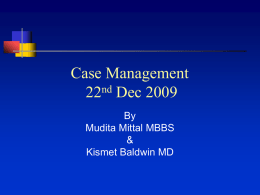 Case Management 22nd Dec 2009 By Mudita Mittal MBBS & Kismet Baldwin MD November Cases   NG    UM  9 yo with Type 1 DM presented with asymmetric LE weakness, dx with.