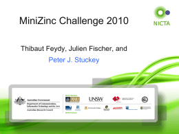 MiniZinc Challenge 2010 Thibaut Feydy, Julien Fischer, and Maximum Density Still Life  Peter J.