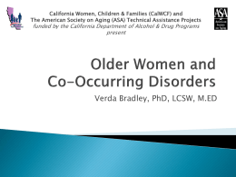 California Women, Children & Families (CalWCF) and The American Society on Aging (ASA) Technical Assistance Projects  funded by the California Department of.