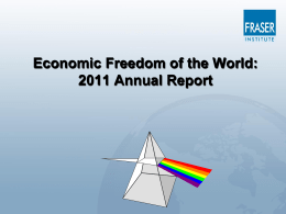Economic Freedom of the World: 2011 Annual Report Economic Freedom of the World Project • Objective: find a way to measure economic freedom and.
