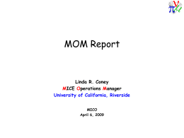 MOM Report  Linda R. Coney MICE Operations Manager University of California, Riverside MICO April 6, 2009