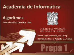 Academia de Informática Algoritmos Actualización: Octubre 2014  Baños García Yesenia, Lic. Comp. Hernández Nájera Aracely, Lic.
