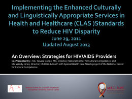 An Overview: Strategies for HIV/AIDS Providers Co-Presented by: : Ms. Tawara Goode, MA, Director, National Center for Cultural Competence and Ms.