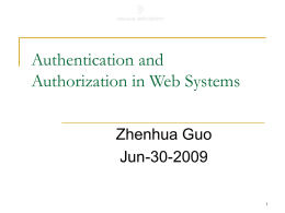 Authentication and Authorization in Web Systems Zhenhua Guo Jun-30-2009 Outline   Background          Terminology Cryptography REST, Web 2.0, Social Network  Authentication Authorization Conclusion.