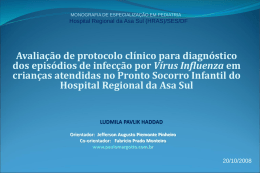 MONOGRAFIA DE ESPECIALIZAÇÃO EM PEDIATRIA  Hospital Regional da Asa Sul (HRAS)/SES/DF  Avaliação de protocolo clínico para diagnóstico dos episódios de infecção por Vírus.