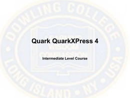 Quark QuarkXPress 4 Intermediate Level Course Working with Master Pages  • The Document Layout Palette allows you to add, delete, and move document and master pages.
