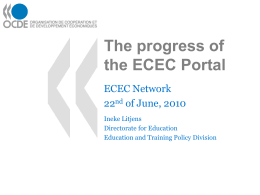 The progress of the ECEC Portal ECEC Network 22nd of June, 2010 Ineke Litjens Directorate for Education Education and Training Policy Division.