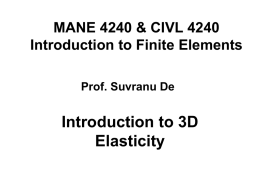MANE 4240 & CIVL 4240 Introduction to Finite Elements Prof. Suvranu De  Introduction to 3D Elasticity.