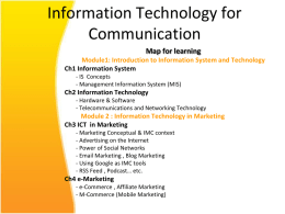Information Technology for Communication Map for learning Module1: Introduction to Information System and Technology Ch1 Information System - IS Concepts - Management Information System (MIS)  Ch2 Information.