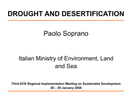 DROUGHT AND DESERTIFICATION Paolo Soprano  Italian Ministry of Environment, Land and Sea Third ECE Regional Implementation Meeting on Sustainable Development 28 – 29 January 2008