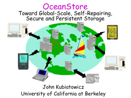 OceanStore  Toward Global-Scale, Self-Repairing, Secure and Persistent Storage  John Kubiatowicz University of California at Berkeley.