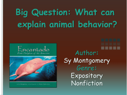 Big Question: What can explain animal behavior? Author: Sy Montgomery Genre: Expository Nonfiction Story Sort  Vocabulary Words: Arcade Games Study Stack  Spelling City: Vocabulary  Spelling City: Spelling Words.