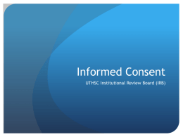 Informed Consent UTHSC Institutional Review Board (IRB) Session Overview  Process and Documentation  Vulnerable Populations  Informed Consent of Non-English Speakers  Illiterate Subjects 