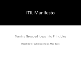 ITIL Manifesto  Turning Grouped Ideas into Principles Deadline for submissions: 31 May 2015