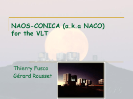 NAOS-CONICA (a.k.a NACO) for the VLT  Thierry Fusco Gérard Rousset NACO History  ESO, 27/11/2009  CFT for the VLT Coude AO feasibility study: Feb.