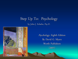 Step Up To: Psychology by John J. Schulte, Psy.D.  Psychology, Eighth Edition By David G.