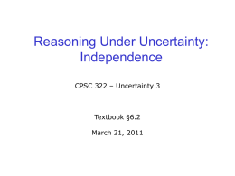 Reasoning Under Uncertainty: Independence CPSC 322 – Uncertainty 3  Textbook §6.2 March 21, 2011