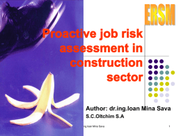 Proactive job risk assessment in construction sector Author: dr.ing.Ioan Mina Sava S.C.Oltchim S.A 11/7/2015  (c) dr.ing.Ioan Mina Sava.