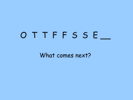 O T T F F S S E __ What comes next?