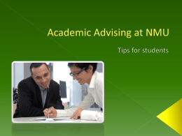   What do advisers do? › › › › ›    Help students to become “connected” to campus. Work with students to establish academic and vocational goals. Help you identify.