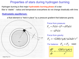 Properties of stars during hydrogen burning Hydrogen burning is first major hydrostatic burning phase of a star: Star is “stable” - radius.