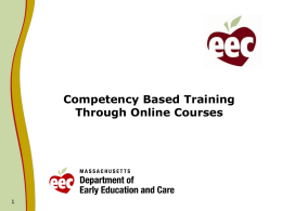 Competency Based Training Through Online Courses A Professional Development System Must Be Flexible:   A competency-based professional development system:  is flexible with multiple pathways for educators.