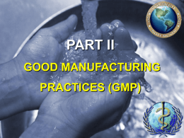 PART II GOOD MANUFACTURING PRACTICES (GMP) GMP Prerequisite programs which will provide the basic environmental and operating conditions that are necessary for the production of safe.