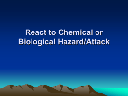 React to Chemical or Biological Hazard/Attack Conditions: • You are given mission-oriented protective posture (MOPP) gear, a protective mask, individual decontaminating kits, and a tactical.