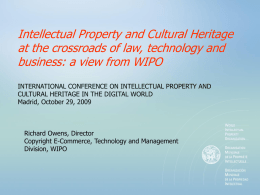 Intellectual Property and Cultural Heritage at the crossroads of law, technology and business: a view from WIPO INTERNATIONAL CONFERENCE ON INTELLECTUAL PROPERTY AND CULTURAL.