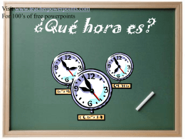 Visit www.teacherpowerpoints.com For 100’s of free powerpoints  ¿Qué hora es? ¿Cómo decimos la hora en español?  Para decir la hora…  Son las ______. Es la.