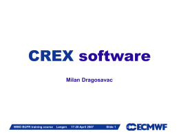 CREX software Milan Dragosavac  Slide 1  WMO BUFR training course  Langen  17-20 April 2007  Slide 1