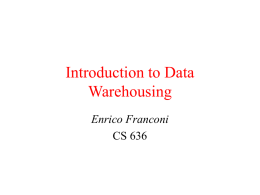 Introduction to Data Warehousing Enrico Franconi CS 636 Problem: Heterogeneous Information Sources “Heterogeneities are everywhere” Personal Databases  Scientific Databases Digital Libraries     CS 336  World Wide Web  Different interfaces Different data representations Duplicate and inconsistent information.
