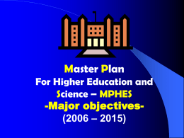 Master Plan For Higher Education and Science – MPHES -Major objectives(2006 – 2015)