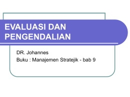 EVALUASI DAN PENGENDALIAN DR. Johannes Buku : Manajemen Stratejik - bab 9 tahapan pekerjaan evaluasi dalam satu perusahaan ataupun organisasi adalah sebagai berikut.  Menentukan apa.