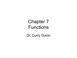 Chapter 7 Functions Dr. Curry Guinn Outline of Today • Section 7.1: Functions Defined on General Sets • Section 7.2: One-to-One and Onto • Section 7.3: